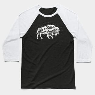 I'm a Buffalo & I do what I want - Dark Colors Baseball T-Shirt